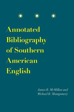 Annotated Bibliography of Southern American English - McMillan, James B.; Montgomery, Michael B.