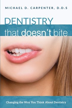 Dentistry That Doesn't Bite - Carpenter, Michael D