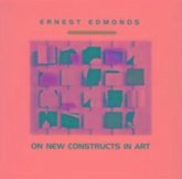Ernest Edmonds on New Constructs in Art