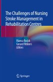 The Challenges of Nursing Stroke Management in Rehabilitation Centres (eBook, PDF)