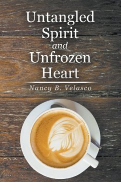Untangled Spirit and Unfrozen Heart - Velasco, Nancy B.