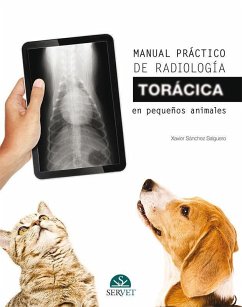 Manual práctico de radiología torácica en pequeños animales - Sànchez Salguero, Xavier