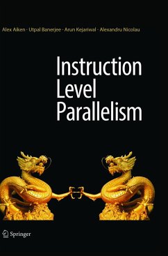 Instruction Level Parallelism - Aiken, Alex;Banerjee, Utpal;Kejariwal, Arun