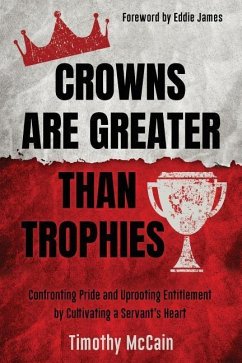 Crowns Are Greater Than Trophies - McCain, Timothy