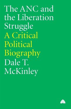 The ANC and the Liberation Struggle - McKinley, Dale T.