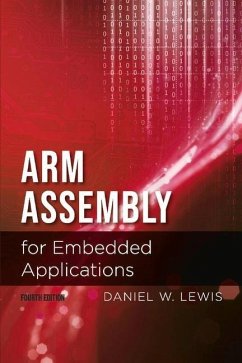 Arm Assembly for Embedded Applications, 4th Edition: Volume 1 - Lewis, Daniel