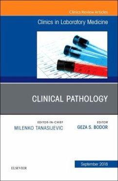 Clinical Pathology, An Issue of the Clinics in Laboratory Medicine - Bodor, Geza S