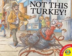 Not This Turkey! - Steinberg, Jessica