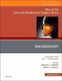 Sialendoscopy, an Issue of Atlas of the Oral & Maxillofacial Surgery Clinics