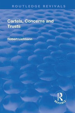 Revival: Cartels, Concerns and Trusts (1932) - Liefmann, Robert