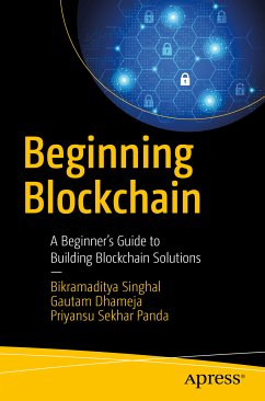 Beginning Blockchain (eBook, PDF) - Singhal, Bikramaditya; Dhameja, Gautam; Panda, Priyansu Sekhar