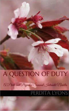A Question of Duty: A Pride and Prejudice Sensual Intimate (A Complicated Arrangement, #3) (eBook, ePUB) - Lyons, Perdita