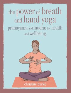 The Power of Breath and Hand Yoga - Burke, Christine