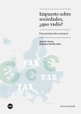 Impuesto sobre sociedades, ¿quo vadis? : una perspectiva europea