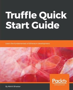 Truffle Quick Start Guide - Bhaskar, Nikhil
