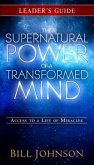 The Supernatural Power of a Transformed Mind Leader's Guide
