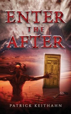 Enter the After - Keithahn, Patrick A