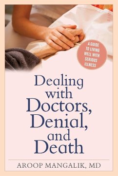 Dealing with Doctors, Denial, and Death - Mangalik, Aroop