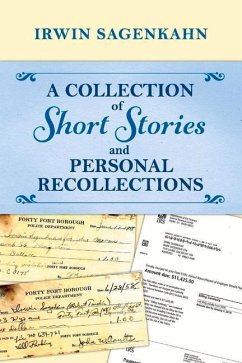 A Collection of Short Stories and Personal Recollections: Volume 1 - Sagenkahn, Irwin