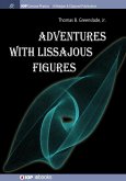 Adventures with Lissajous Figures Adventures with Lissajous Figures