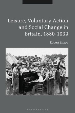Leisure, Voluntary Action and Social Change in Britain, 1880-1939 (eBook, PDF) - Snape, Robert