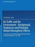 Air Traffic and the Environment - Background, Tendencies and Potential Global Atmospheric Effects (eBook, PDF)