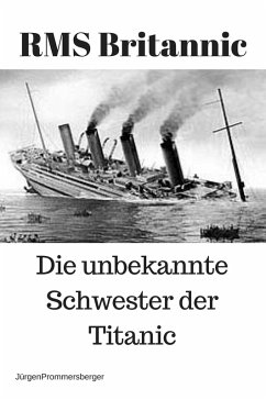 RMS Britannic - die unbekannte Schwester der Titanic (eBook, ePUB) Cover RMS Britannic - die unbekannte Schwester der Titanic (eBook, ePUB)