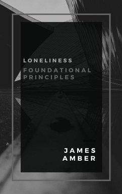 Loneliness: Foundational Principles (eBook, ePUB) - Amber, James
