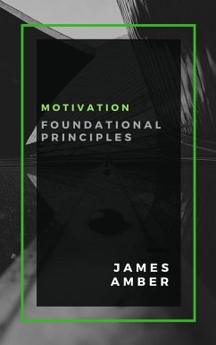 Motivation: Foundational Principles (eBook, ePUB) - Amber, James