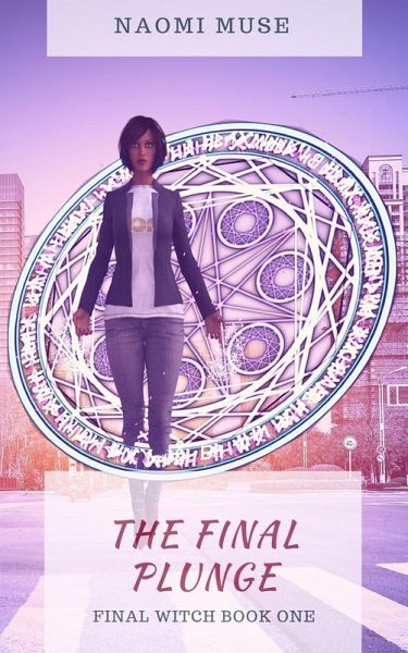 The Final Plunge (The Final Witch, #1) (eBook, ePUB) The Final Plunge (The Final Witch, #1) (eBook, ePUB)