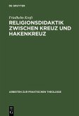 Religionsdidaktik zwischen Kreuz und Hakenkreuz (eBook, PDF)