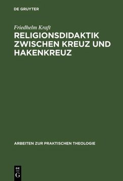 Religionsdidaktik zwischen Kreuz und Hakenkreuz (eBook, PDF) - Kraft, Friedhelm