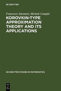 Korovkin-type Approximation Theory and its Applications (eBook, PDF) - Altomare, Francesco; Campiti, Michele