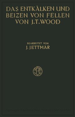 Das Entkälken und Beizen der Felle und Häute (eBook, PDF) - Wood, Joseph Turney