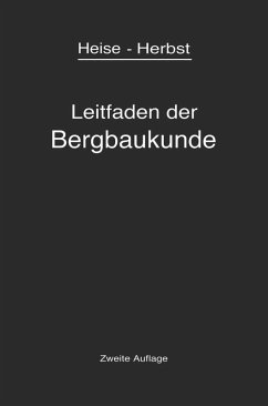 Kurzer Leitfaden der Bergbaukunde (eBook, PDF) - Heise, Fritz; Herbst, Friedrich