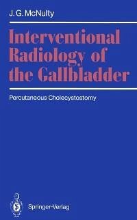 Interventional Radiology of the Gallbladder (eBook, PDF) - McNulty, James G.