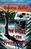 The Ghost of the Frozen North (The Stonebridge Ghost Tales, #2) (eBook, ePUB) The Ghost of the Frozen North (The Stonebridge Ghost Tales, #2) (eBook, ePUB)
