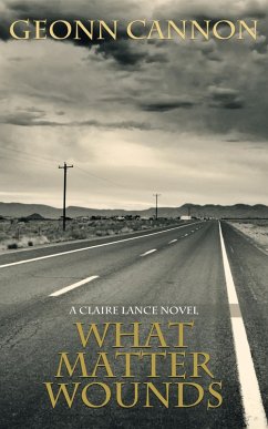 What Matter Wounds (Claire Lance, #5) (eBook, ePUB) - Cannon, Geonn