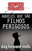 Aqueles Que São Filhos Perigosos (eBook, ePUB)