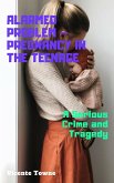 Alarmed Problem - Pregnancy in The Teenage: A Serious Crime and Tragedy (eBook, ePUB)