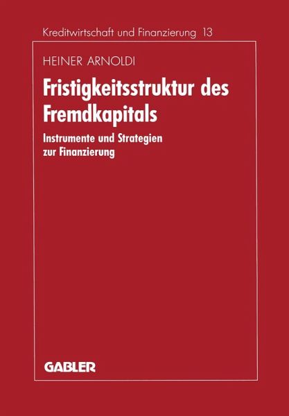 Fristigkeitsstruktur des Fremdkapitals (eBook, PDF) Fristigkeitsstruktur des Fremdkapitals (eBook, PDF)