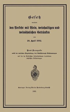 Cover Gesetz betreffend den Verkehr mit Wein, weinhaltigen und weinähnlichen Getränken vom 20. April 1892 (eBook, PDF)