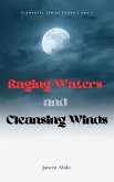 Raging Waters Cleansing Winds (Saving Earth Eternal Flame Raging Waters Cleansing Winds, #3) (eBook, ePUB)