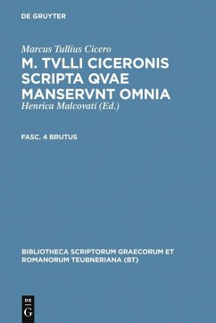 M. Tvlli Ciceronis scripta qvae manservnt omnia ; Fasc. 4 Brutus (eBook, PDF) - Cicero, Marcus Tullius