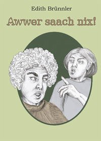 Awwer saach nnix! - Brünnler, Edith