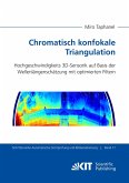 Chromatisch konfokale Triangulation - Hochgeschwindigkeits 3D-Sensorik auf Basis der Wellenlängenschätzung mit optimierten Filtern Chromatisch konfokale Triangulation - Hochgeschwindigkeits 3D-Sensorik auf Basis der Wellenlängenschätzung mit optimierten Filtern