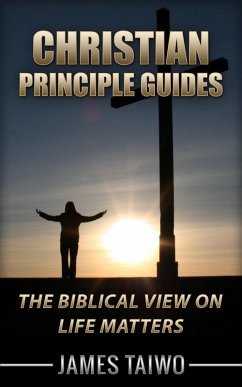 Christian Principle Guides (eBook, ePUB) - Taiwo, James