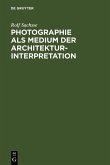 Photographie als Medium der Architekturinterpretation (eBook, PDF)