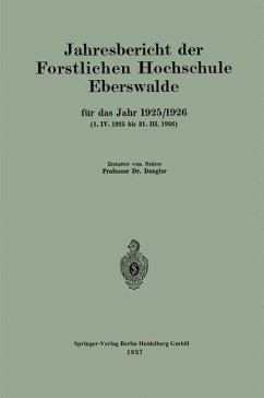 Jahresbericht der Forstlichen Hochschule Eberswalde für das Jahr 1925/1926. (1. IV. 1925 bis 31. III. 1926) (eBook, PDF) Cover Jahresbericht der Forstlichen Hochschule Eberswalde für das Jahr 1925/1926. (1. IV. 1925 bis 31. III. 1926) (eBook, PDF)