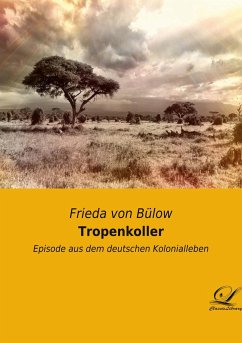 Tropenkoller - Bülow, Frieda von